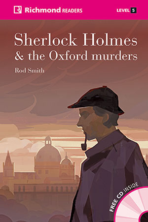 Sherlock Holmes And The Oxford murders  (Richmond Reader Level C1)